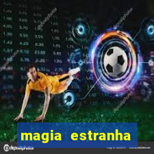 magia estranha filme completo dublado google drive